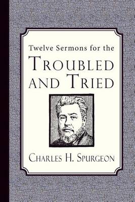 Book cover for Twelve Sermons for the Troubled and Tried