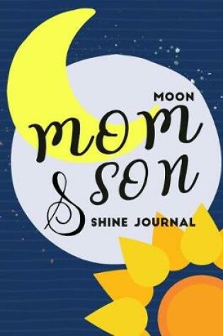 Cover of Moon Mom & Son Shine Journal