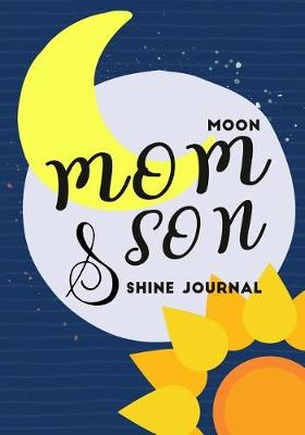 Book cover for Moon Mom & Son Shine Journal