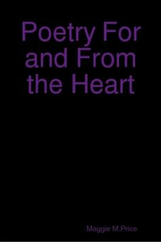 Cover of Poetry For and From the Heart