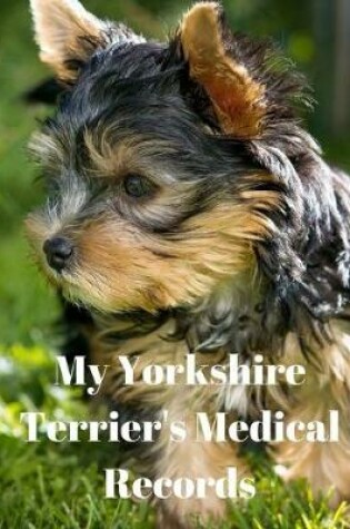 Cover of My Yorkshire Terrier's Medical Records