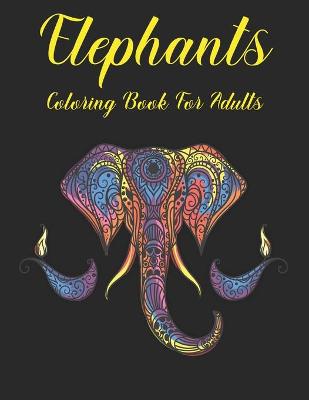 Cover of Elephants Coloring Book for Adults