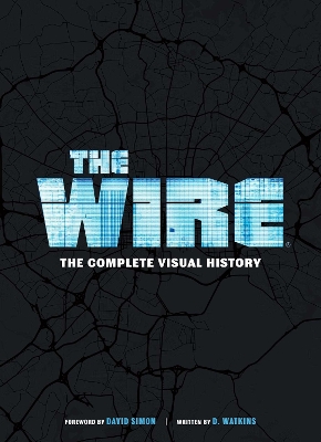 Book cover for The Wire: The Complete Visual History