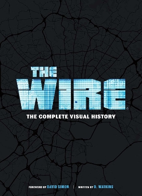 Cover of The Wire: The Complete Visual History