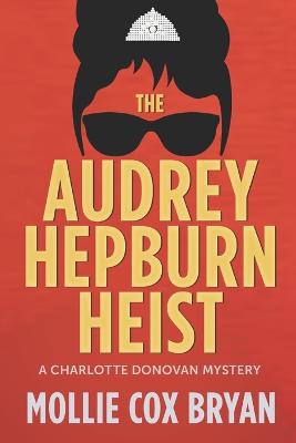 Book cover for The Audrey Hepburn Heist