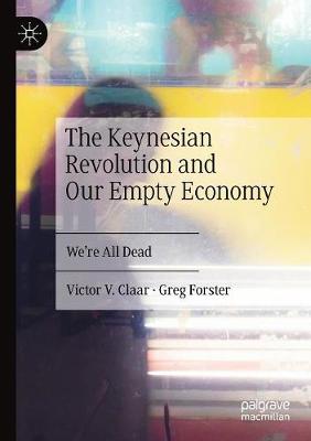 Book cover for The Keynesian Revolution and Our Empty Economy