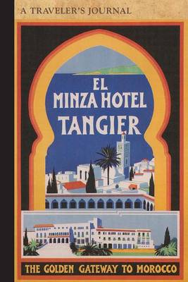 Book cover for El Minza Hotel, Tangier, Morocco: A Traveler's Journal