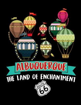 Book cover for Albuquerque The Land of Enchantment Route 66