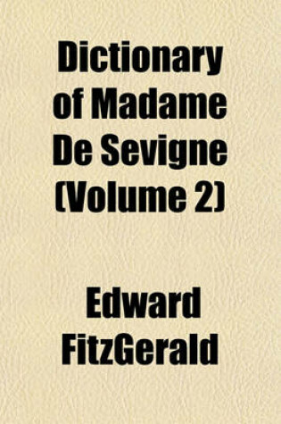 Cover of Dictionary of Madame de Sevigne (Volume 2)