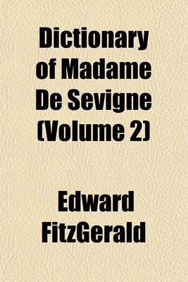 Book cover for Dictionary of Madame de Sevigne (Volume 2)