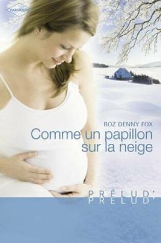 Cover of Comme Un Papillon Sur La Neige (Harlequin Prelud')