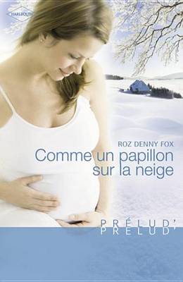 Book cover for Comme Un Papillon Sur La Neige (Harlequin Prelud')