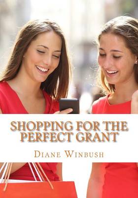 Book cover for Shopping For The Perfect Grant