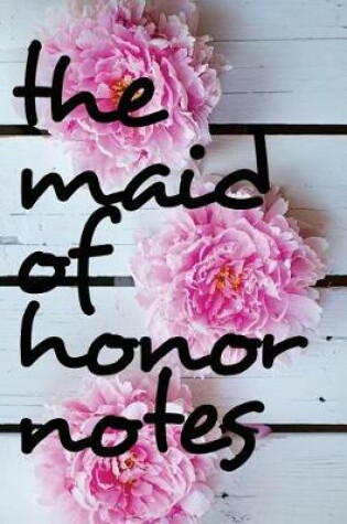 Cover of The Maid of Honor Notes