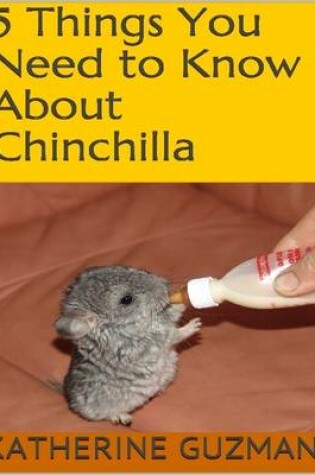 Cover of 5 Things You Need to Know About Chinchilla