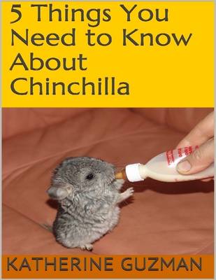 Book cover for 5 Things You Need to Know About Chinchilla