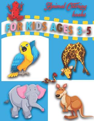 Book cover for Animal Coloring Books For Kids Ages 3-5