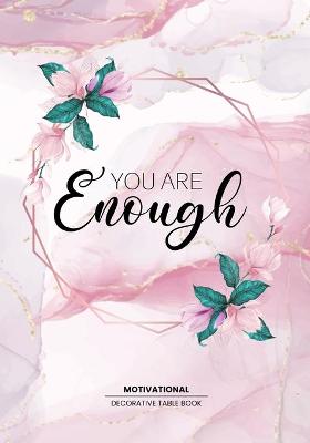 Book cover for You are Enough - Motivational Table Book