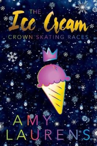 Cover of The Ice Cream Crown Skating Races