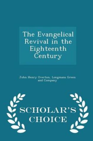 Cover of The Evangelical Revival in the Eighteenth Century - Scholar's Choice Edition