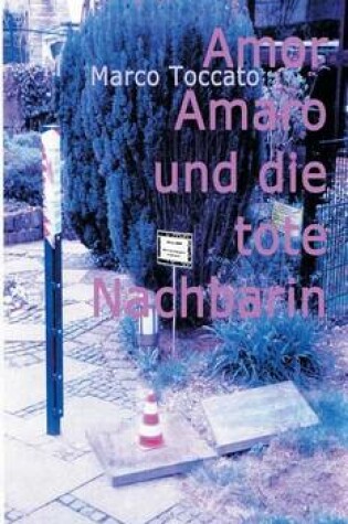 Cover of Amor Amaro Und Die Tote Nachbarin