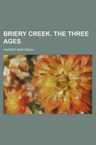 Cover of Briery Creek. the Three Ages