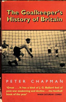 Book cover for The Goalkeeper's History of Britain