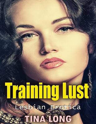 Book cover for Training Lust: Lesbian Erotica