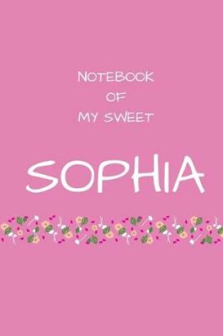 Cover of Notebook of my sweet Sophia