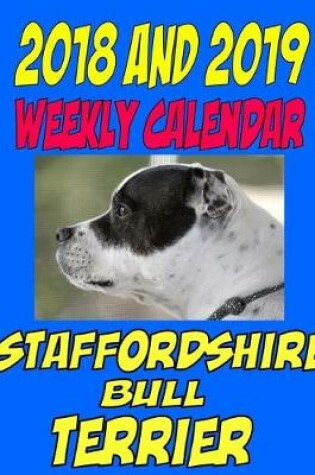 Cover of 2018 and 2019 Weekly Calendar Staffordshire Bull Terrier