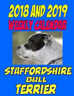 Book cover for 2018 and 2019 Weekly Calendar Staffordshire Bull Terrier
