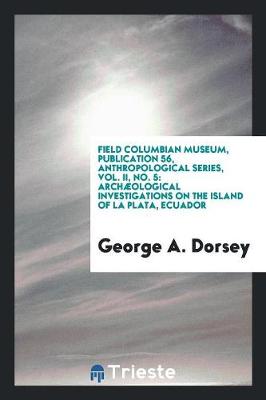 Book cover for Field Columbian Museum, Publication 56, Anthropological Series, Vol. II, No. 5