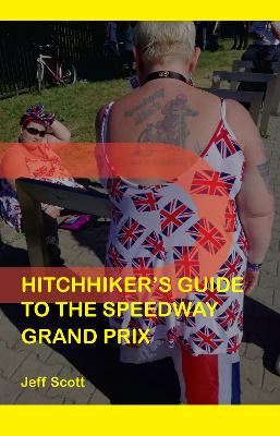 Book cover for Hitchhiker's Guide to the Speedway Grand Prix