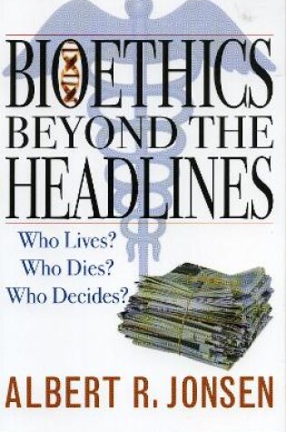 Cover of Bioethics Beyond the Headlines