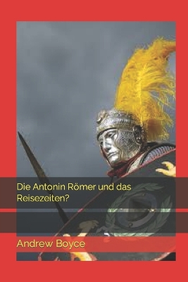 Cover of Die Antonin Römer und das Reisezeiten?