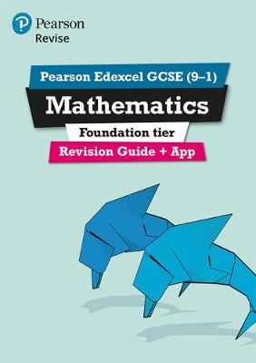Cover of Pearson Edexcel GCSE (9-1) Mathematics Foundation tier Revision Guide + App