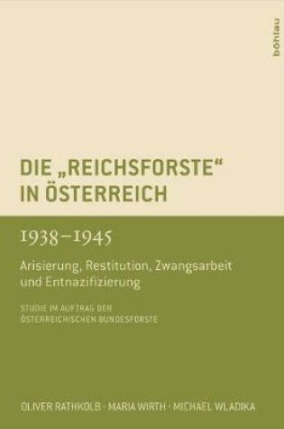 Cover of Die "reichsforste" in  sterreich 1938-1945