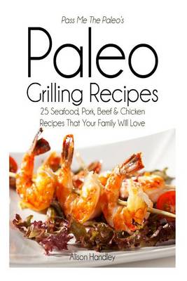 Book cover for Pass Me The Paleo's Paleo Grilling Recipes