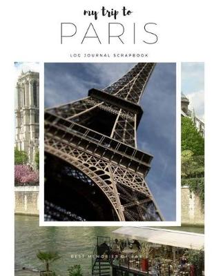 Book cover for My Trip to Paris-Travel Log, Diary, Journal, Scrapbook