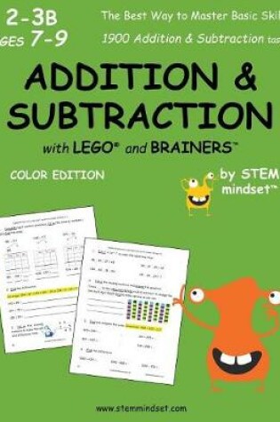 Cover of Addition & Subtraction with Lego and Brainers Grades 2-3b Ages 7-9 Color Edition
