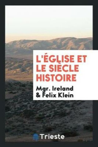 Cover of L'Eglise Et Le Siecle Histoire