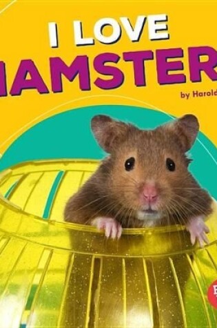 Cover of I Love Hamsters