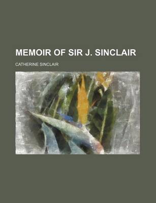 Book cover for Memoir of Sir J. Sinclair