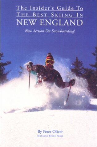 Cover of The Insider's Guide to the Best Skiing in New England, 2nd