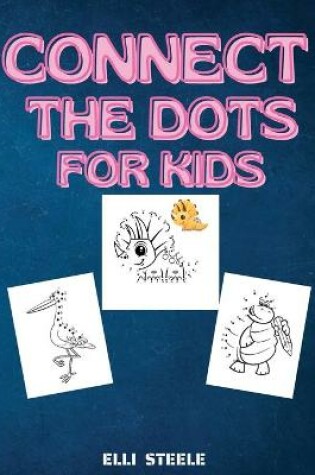 Cover of Connect the dots for kids