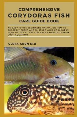 Cover of Comprehensive Corydoras Fish Care Guide Book