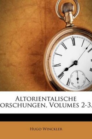 Cover of Altorientalische Forschungen Von Hugo Winckler.