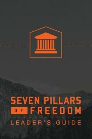 Cover of 7 Pillars of Freedom Leaders Guide