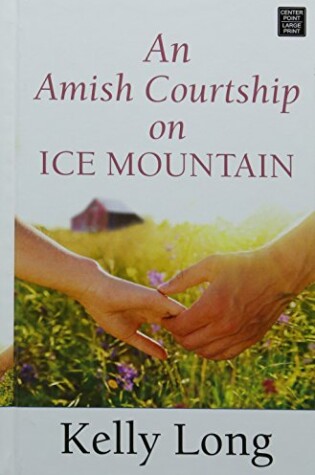 Cover of An Amish Courtship On Ice Mountain