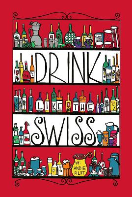 Book cover for Drink Like The Swiss